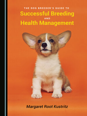 cover image of The Dog Breeder's Guide to Successful Breeding and Health Management